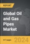 Oil and Gas Pipes - Global Strategic Business Report - Product Image