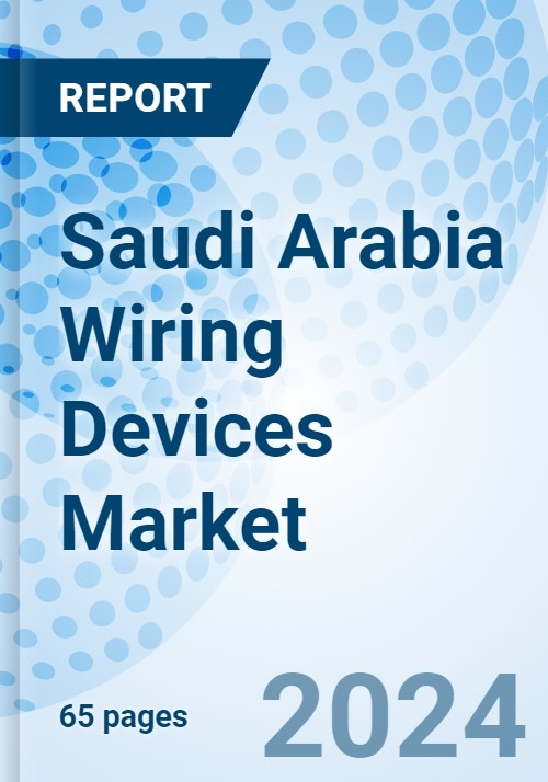 Saudi Arabia Wiring Devices Market (20222028) Trends, Value, Revenue