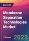 Membrane Separation Technologies Market Size, Market Share, Application Analysis, Regional Outlook, Growth Trends, Key Players, Competitive Strategies and Forecasts, 2023 to 2031 - Product Image