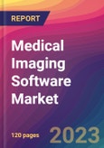 Medical Imaging Software Market Size, Market Share, Application Analysis, Regional Outlook, Growth Trends, Key Players, Competitive Strategies and Forecasts, 2023 To 2031- Product Image