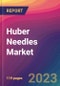 Huber Needles Market Size, Market Share, Application Analysis, Regional Outlook, Growth Trends, Key Players, Competitive Strategies and Forecasts, 2023 to 2031 - Product Thumbnail Image