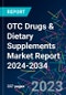 OTC Drugs & Dietary Supplements Market Report 2024-2034 - Product Image