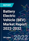 Battery Electric Vehicle (BEV) Market Report 2022-2032- Product Image