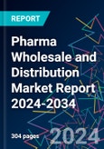 Pharma Wholesale and Distribution Market Report 2024-2034- Product Image