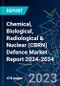Chemical, Biological, Radiological & Nuclear (CBRN) Defence Market Report 2024-2034 - Product Image