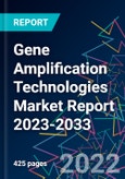 Gene Amplification Technologies Market Report 2023-2033- Product Image