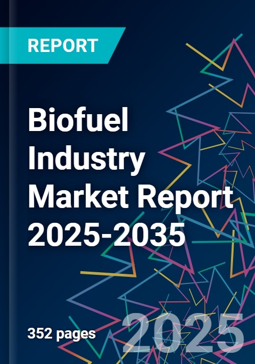 Biofuel Industry Market Report 2025-2035 - Research and Markets