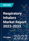 Respiratory Inhalers Market Report 2023-2033 - Product Image
