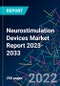 Neurostimulation Devices Market Report 2023-2033 - Product Image