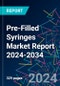 Pre-Filled Syringes Market Report 2024-2034 - Product Image