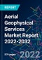 Aerial Geophysical Services Market Report 2022-2032 - Product Thumbnail Image
