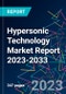 Hypersonic Technology Market Report 2023-2033 - Product Thumbnail Image