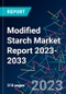Modified Starch Market Report 2023-2033 - Product Image