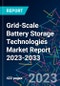 Grid-Scale Battery Storage Technologies Market Report 2023-2033 - Product Thumbnail Image