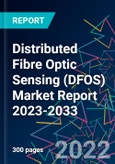 Distributed Fibre Optic Sensing (DFOS) Market Report 2023-2033- Product Image