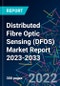 Distributed Fibre Optic Sensing (DFOS) Market Report 2023-2033 - Product Thumbnail Image