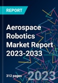Aerospace Robotics Market Report 2023-2033- Product Image