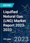 Liquified Natural Gas (LNG) Market Report 2023-2033 - Product Thumbnail Image