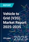 Vehicle to Grid (V2G) Market Report 2025-2035 - Product Thumbnail Image