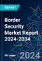 Border Security Market Report 2024-2034 - Product Thumbnail Image