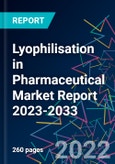 Lyophilisation in Pharmaceutical Market Report 2023-2033- Product Image