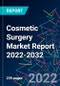 Cosmetic Surgery Market Report 2022-2032 - Product Image