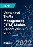 Unmanned Traffic Management (UTM) Market Report 2023-2033- Product Image