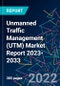 Unmanned Traffic Management (UTM) Market Report 2023-2033 - Product Image
