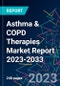 Asthma & COPD Therapies Market Report 2023-2033 - Product Image
