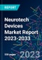 Neurotech Devices Market Report 2023-2033 - Product Thumbnail Image