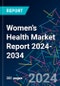 Women's Health Market Report 2024-2034 - Product Thumbnail Image