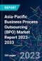 Asia-Pacific Business Process Outsourcing (BPO) Market Report 2023-2033 - Product Image