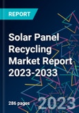 Solar Panel Recycling Market Report 2023-2033- Product Image