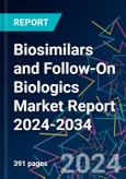 Biosimilars and Follow-On Biologics Market Report 2024-2034- Product Image