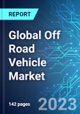 Global Off Road Vehicle Market: Analysis By Vehicle Type, By Displacement (Less Than 400, 400 To 800, and More Than 800, By End User, By Region Size and Trends with Impact of COVID-19 and Forecast up to 2028- Product Image