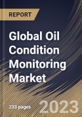 Global Oil Condition Monitoring Market Size, Share & Industry Trends Analysis Report By Product Type (Engine, Gear Systems, Turbine, Hydraulic Systems and Compressor), By Sampling Type, By End User, By Regional Outlook and Forecast, 2023-2029- Product Image