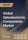 Global Optoelectronic Components Market Size, Share & Industry Trends Analysis Report By Material, By Application, By Component (Sensor, LED, and Laser Diode & Infrared Components), By Vertical, By Regional Outlook and Forecast, 2023-2029- Product Image