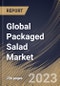 Global Packaged Salad Market Size, Share & Industry Trends Analysis Report By Type (Packaged Greens and Packaged Kits), By Processing (Conventional and Organic), By Distribution Channel, By Product, By Regional Outlook and Forecast, 2023-2029 - Product Thumbnail Image