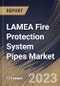 LAMEA Fire Protection System Pipes Market Size, Share & Industry Trends Analysis Report By End User, By Material (Steel, CPVC and Copper), By Application (Fire Sprinkler System and Fire Suppression System), By Type, By Country and Growth Forecast, 2023-2029 - Product Thumbnail Image