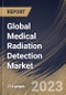 Global Medical Radiation Detection Market Size, Share & Industry Trends Analysis Report By Product, By Type (Gas-filled Detectors, Scintillators and Solid-state), By End-Use, By Regional Outlook and Forecast, 2023-2029 - Product Image