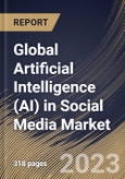 Global Artificial Intelligence (AI) in Social Media Market Size, Share & Industry Trends Analysis Report By Application, By Technology, By Enterprise Size (Large Enterprises, and Small and Medium Enterprises (SMEs)), By Vertical, By Regional Outlook and Forecast, 2023-2029- Product Image