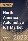 North America Automotive IoT Market Size, Share & Industry Trends Analysis Report By Application, By Connectivity Form (Embedded, Tethered and Integrated), By Offering, By Communication Type, By Country and Growth Forecast, 2023-2029- Product Image