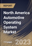 North America Automotive Operating System Market Size, Share & Industry Trends Analysis Report By Vehicle Type (Passenger Cars, Light Commercial Vehicles, and Heavy Commercial Vehicles), By Application, By Type, By Country and Growth Forecast, 2023-2029- Product Image