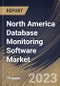 North America Database Monitoring Software Market Size, Share & Industry Trends Analysis Report By Vertical, By Deployment Type (Large Enterprises and Small & Medium Enterprises), By Vertical, By Database Model, By Country and Growth Forecast, 2023-2029 - Product Thumbnail Image