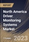 North America Driver Monitoring Systems Market Size, Share & Industry Trends Analysis Report By Vehicle Propulsion, By Sales Channel (OEM and Aftermarket), By Component, By Type of Monitoring, By Vehicle type, By Country and Growth Forecast, 2023-2029 - Product Thumbnail Image