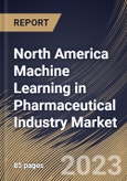 North America Machine Learning in Pharmaceutical Industry Market Size, Share & Industry Trends Analysis Report By Component (Solution and Services), By Deployment Mode (Cloud and On-premise), By Organization size, By Country and Growth Forecast, 2023-2029- Product Image