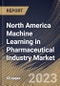 North America Machine Learning in Pharmaceutical Industry Market Size, Share & Industry Trends Analysis Report By Component (Solution and Services), By Deployment Mode (Cloud and On-premise), By Organization size, By Country and Growth Forecast, 2023-2029 - Product Image