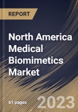 North America Medical Biomimetics Market Size, Share & Industry Trends Analysis Report By Disease Type, By Application (Wound Healing, Tissue Engineering, Drug Delivery and Others), By Country and Growth Forecast, 2023-2029- Product Image