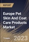 Europe Pet Skin And Coat Care Products Market Size, Share & Industry Trends Analysis Report By Application (Household and Commercial), By Pet Type, By Product (Shampoo, Supplements, Conditioner, Spray), By Country and Growth Forecast, 2023-2029 - Product Thumbnail Image