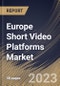 Europe Short Video Platforms Market Size, Share & Industry Trends Analysis Report By End-use, By Platforms (iOS, Android and Others), By Type (Video Posts and Live Video), By Application, By Country and Growth Forecast, 2023-2029 - Product Thumbnail Image